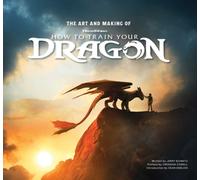 The Art and Making of How to Train Your Dragon
