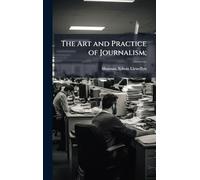 The Art and Practice of Journalism;