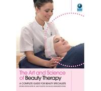 The Art and Science of Beauty Therapy: A Complete Guide for Beauty Specialists (Paperback) - Common
