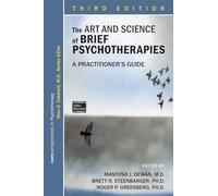 The Art and Science of Brief Psychotherapies: A Practitioner's Guide (Corecompetencies in Psychotherapy)