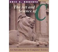 The Art and Science of C: A Library Based Introduction to Computer Science