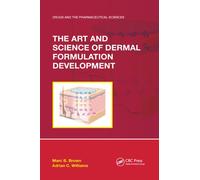 The Art and Science of Dermal Formulation Development (Drugs and the Pharmaceutical Sciences)