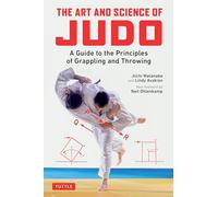 The Art and Science of Judo: A Guide to the Principles of Grappling and Throwing
