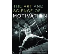 The Art and Science of Motivation