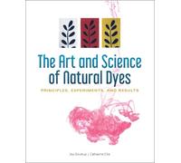 The Art and Science of Natural Dyes: Principles, Experiments, and Results