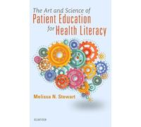 The Art and Science of Patient Education for Health Literacy