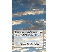 The Art and Science of Personal Magnetism
