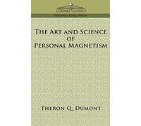 The Art and Science of Personal Magnetism