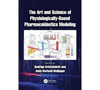 The Art and Science of Physiologically-Based Pharmacokinetics Modeling