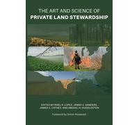The Art and Science of Private Land Stewardship