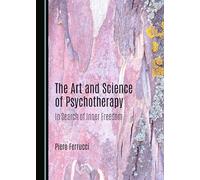The Art and Science of Psychotherapy: In Search of Inner Freedom