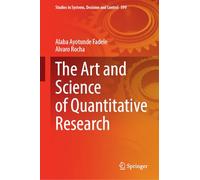 The Art and Science of Quantitative Research: 599 (Studies in Systems, Decision and Control, 599)