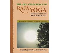 The Art and Science of Raja Yoga: Fourteen Steps to Higher Awareness