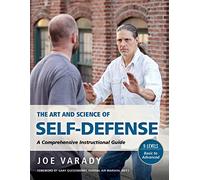 The Art and Science of Self Defense: A Comprehensive Instructional Guide (Martial Science)