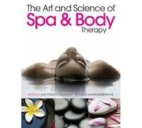 The Art and Science of Spa and Body Therapy