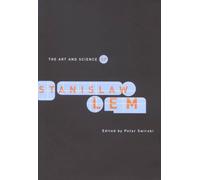 The Art and Science of Stanislaw Lem