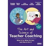 The Art and Science of Teacher Coaching: What It Is, What It’s Not, and How to Do It