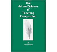 The Art and Science of Teaching Composition
