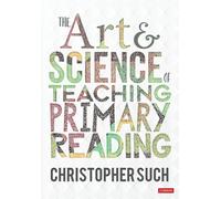 The Art and Science of Teaching Primary Reading