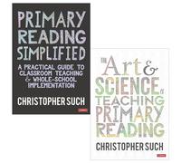 The Art and Science of Teaching Primary Reading and Primary Reading Simplified 2 Books Set by Christopher Such