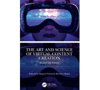 The Art and Science of Virtual Content Creation : Beyond the Screen