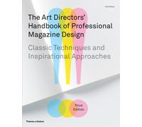 The Art Directors' Handbook of Professional Magazine Design : Classic Techniques and Inspirational Approaches