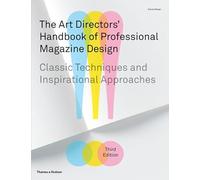 The Art Directors' Handbook of Professional Magazine Design : Classic Techniques and Inspirational Approaches