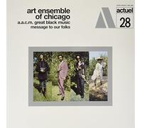 The Art Ensemble of Chicago - A.A.C.M, Black Music Message to Our Folks