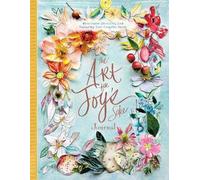 The Art for Joy's Sake Journal: Watercolor Discovery and Releasing Your Creative Spirit (Artisan Series)
