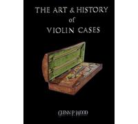 The Art & History of Violin Cases