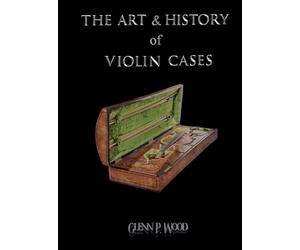 The Art & History of Violin Cases