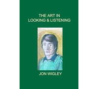 The Art in Looking & Listening
