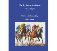 The Art Instruction Course: Color and Light