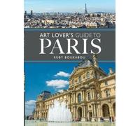 The Art Lover's Guide to Paris