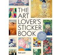 Kelly Lynch – The Art Lover's Sticker Book – 350 Stickers from Artists Throughout History – Hardback