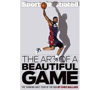 The Art of a Beautiful Game: The Thinking Fan's Tour of the NBA (Sports Illustrated)