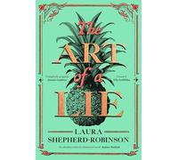 The Art of a Lie : A Gripping Historical Thriller of Murder and Deceit in 18th-Century London