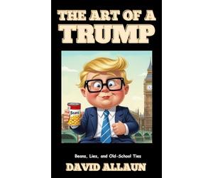 The Art of a Trump: Beans, Lies, and Old-School Ties