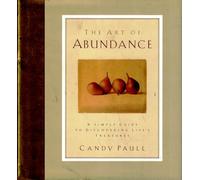 The Art of Abundance: A Simple Guide to Discovering Life's Treasures