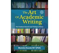 The Art of Academic Writing: Post-Graduate Research and Writing in History