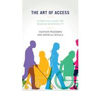 The Art of Access: A Practical Guide for Museum Accessibility