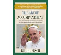 The Art of Accompaniment: Four Essential Conversations on Becoming the Kind of Parish the Church Needs Today