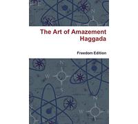 The Art of Amazement Haggada: Freedom Edition