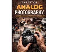 The Art of Analog Photography Guide