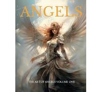 The Art of Angels Volume one - Illustrated Fantasy Art Portfolio - Beautiful Angels Celestial Spirits Art & Poetry