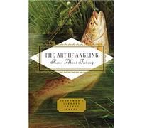 The Art of Angling: Poems About Fishing (Everyman's Library POCKET POETS)