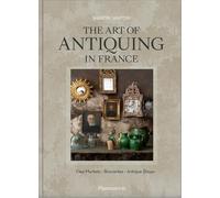The Art of Antiquing in France: Flea Markets - Brocantes - Antique Shops