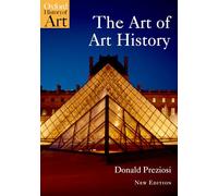 The Art of Art History: A Critical Anthology (Oxford History of Art)