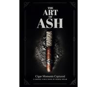 The Art of Ash (Small 6x9"): Cigar Moments Captured