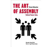 The Art of Assembly: Political Theatre Today